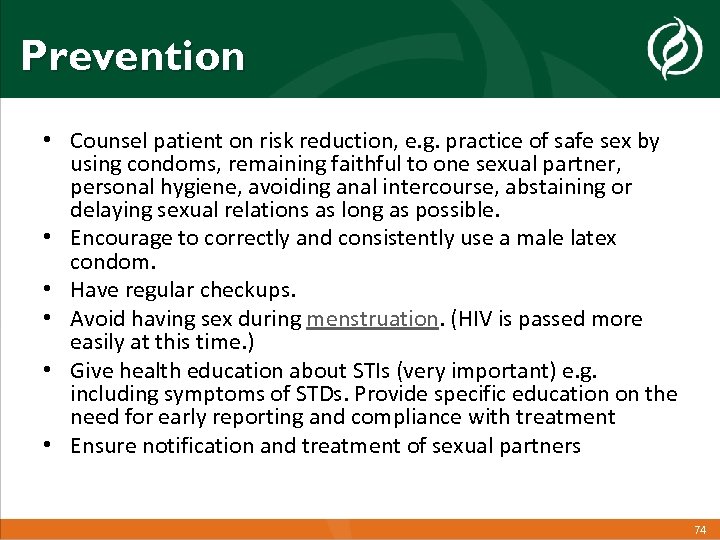 Prevention • Counsel patient on risk reduction, e. g. practice of safe sex by