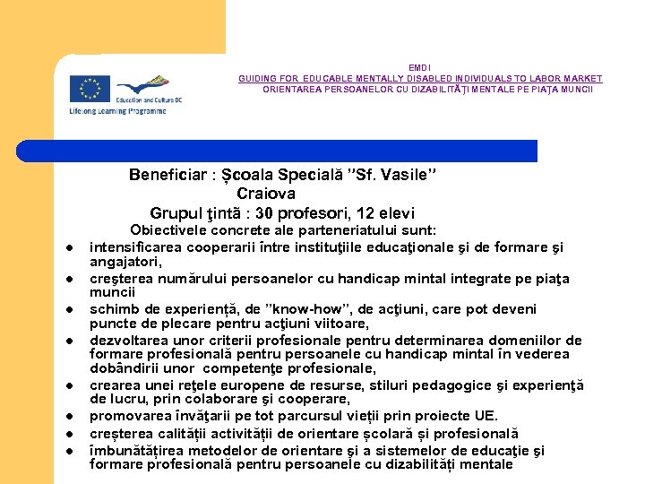 EMDI GUIDING FOR EDUCABLE MENTALLY DISABLED INDIVIDUALS TO LABOR MARKET ORIENTAREA PERSOANELOR CU DIZABILITĂȚI