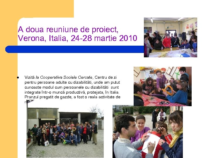 A doua reuniune de proiect, Verona, Italia, 24 -28 martie 2010 l Vizită la