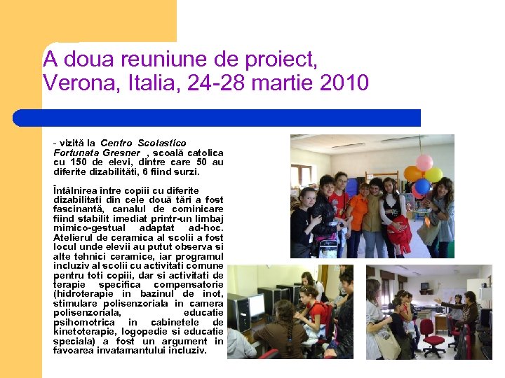 A doua reuniune de proiect, Verona, Italia, 24 -28 martie 2010 - vizită la