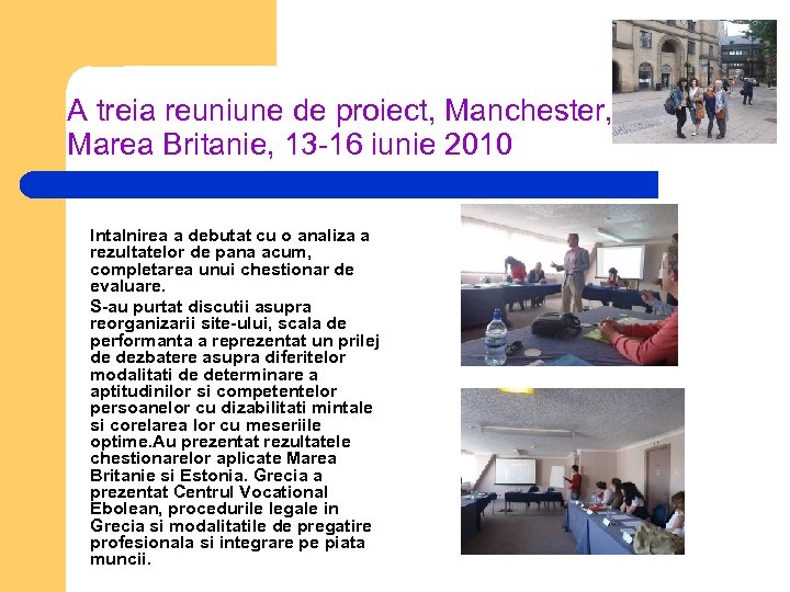 A treia reuniune de proiect, Manchester, Marea Britanie, 13 -16 iunie 2010 Intalnirea a