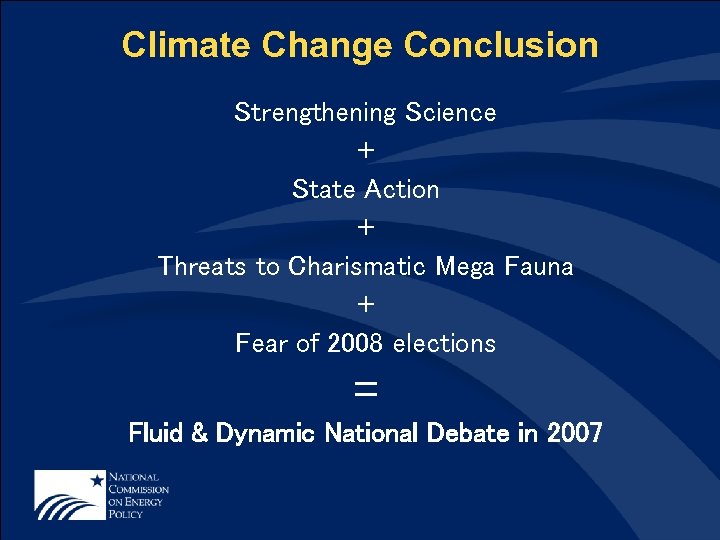 Climate Change Conclusion Strengthening Science + State Action + Threats to Charismatic Mega Fauna