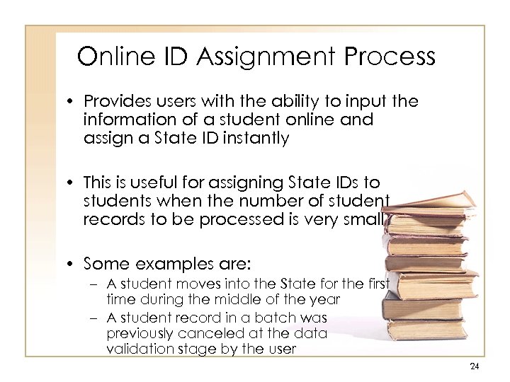 Online ID Assignment Process • Provides users with the ability to input the information