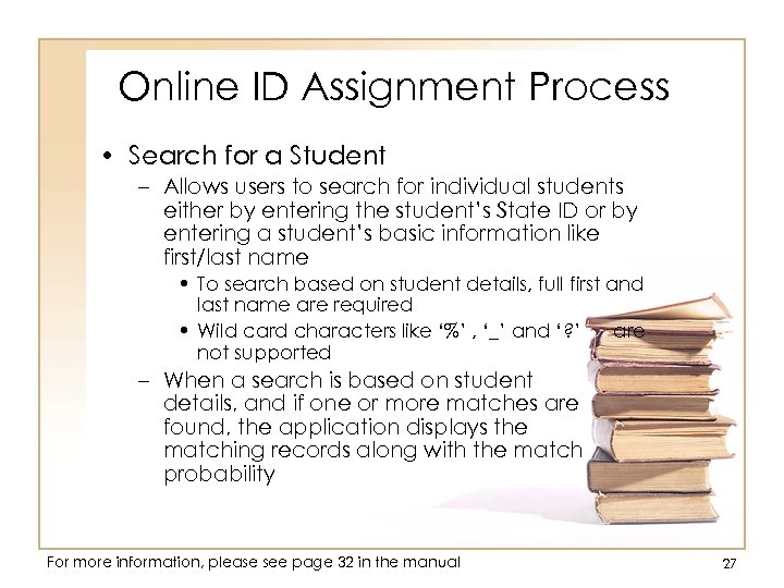 Online ID Assignment Process • Search for a Student – Allows users to search