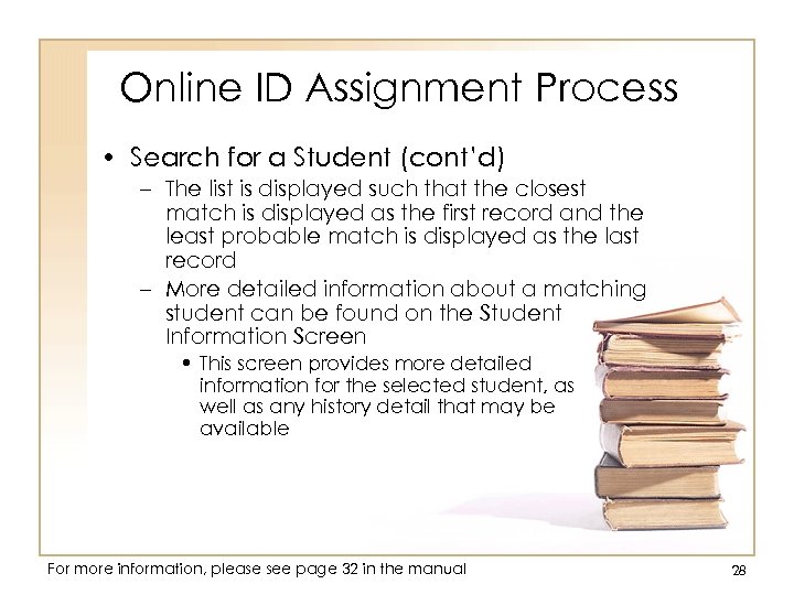 Online ID Assignment Process • Search for a Student (cont’d) – The list is