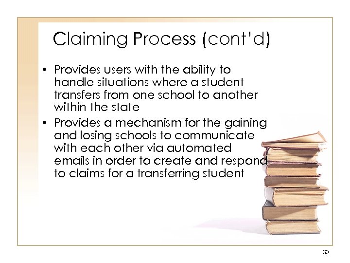 Claiming Process (cont’d) • Provides users with the ability to handle situations where a