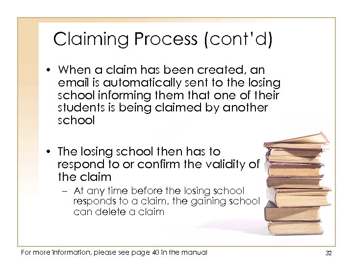 Claiming Process (cont’d) • When a claim has been created, an email is automatically