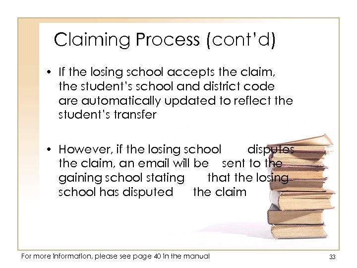 Claiming Process (cont’d) • If the losing school accepts the claim, the student’s school