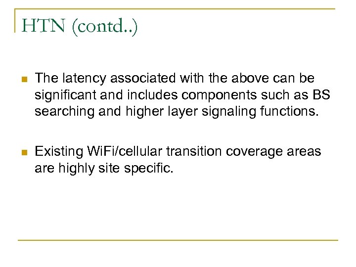 HTN (contd. . ) n The latency associated with the above can be significant