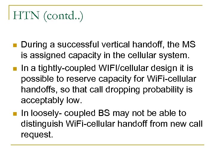 HTN (contd. . ) n n n During a successful vertical handoff, the MS