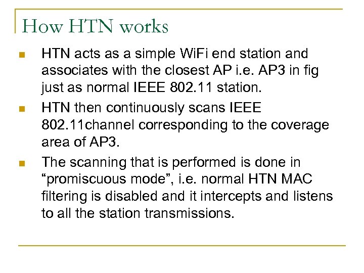 How HTN works n n n HTN acts as a simple Wi. Fi end
