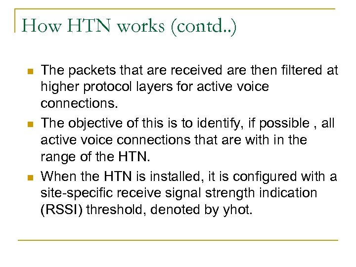 How HTN works (contd. . ) n n n The packets that are received