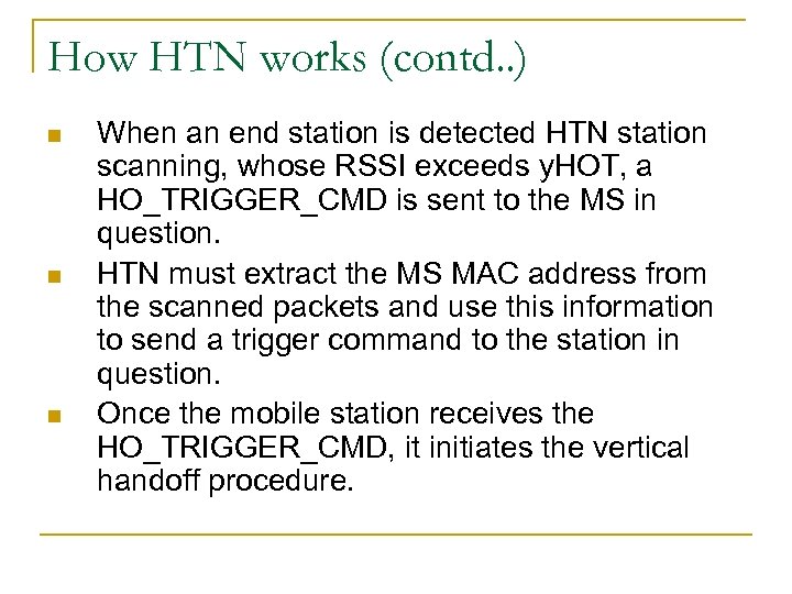 How HTN works (contd. . ) n n n When an end station is