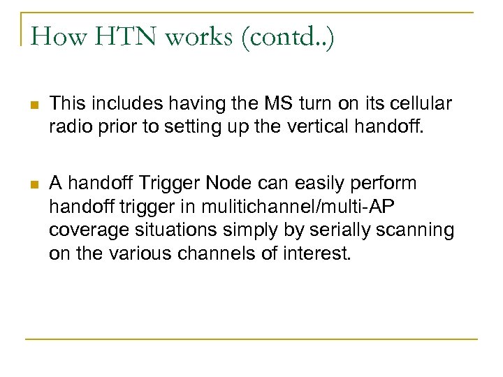 How HTN works (contd. . ) n This includes having the MS turn on
