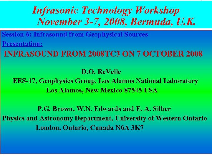 Infrasonic Technology Workshop November 3 -7, 2008, Bermuda, U. K. Session 6: Infrasound from