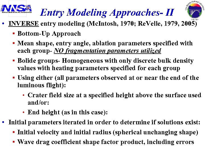 Entry Modeling Approaches- II • INVERSE entry modeling (Mc. Intosh, 1970; Re. Velle, 1979,