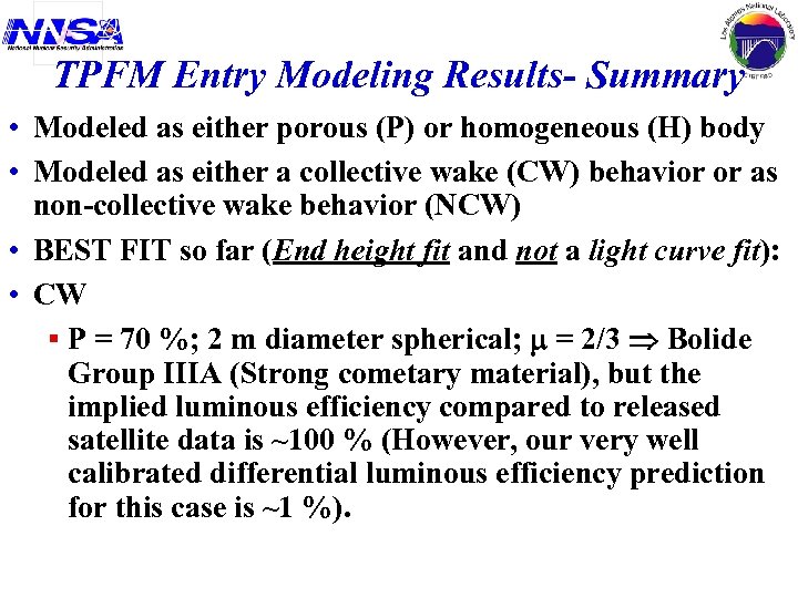 TPFM Entry Modeling Results- Summary • Modeled as either porous (P) or homogeneous (H)