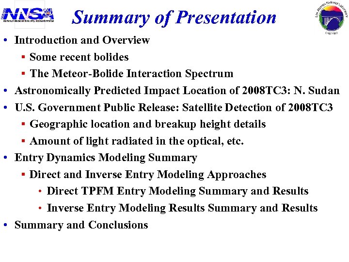 Summary of Presentation • Introduction and Overview § Some recent bolides § The Meteor-Bolide