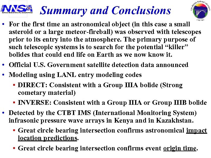 Summary and Conclusions • For the first time an astronomical object (in this case