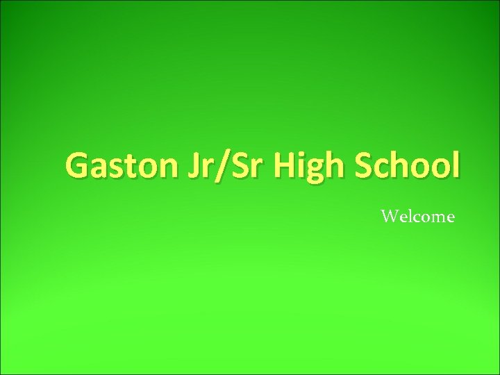 Gaston Jr/Sr High School Welcome 