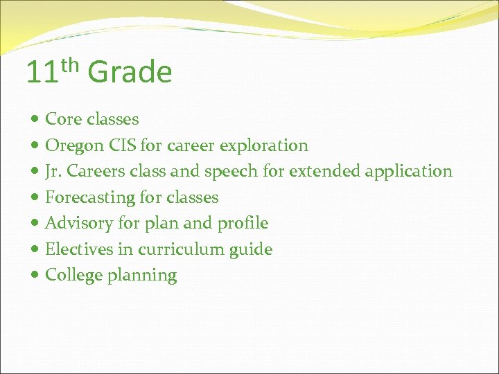 th 11 Grade Core classes Oregon CIS for career exploration Jr. Careers class and