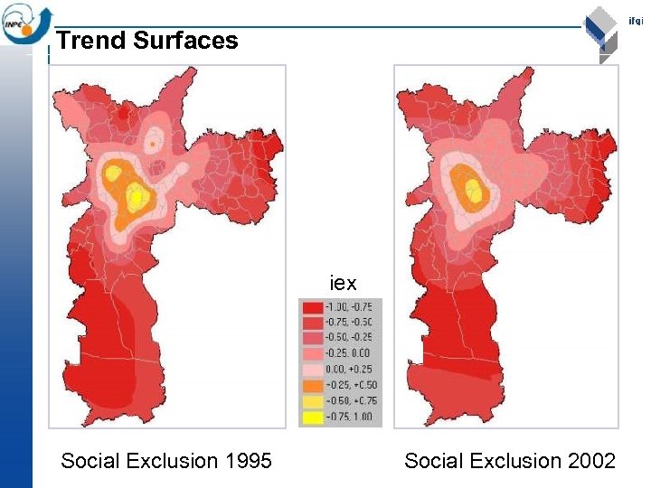 Trend Surfaces iex Social Exclusion 1995 Social Exclusion 2002 