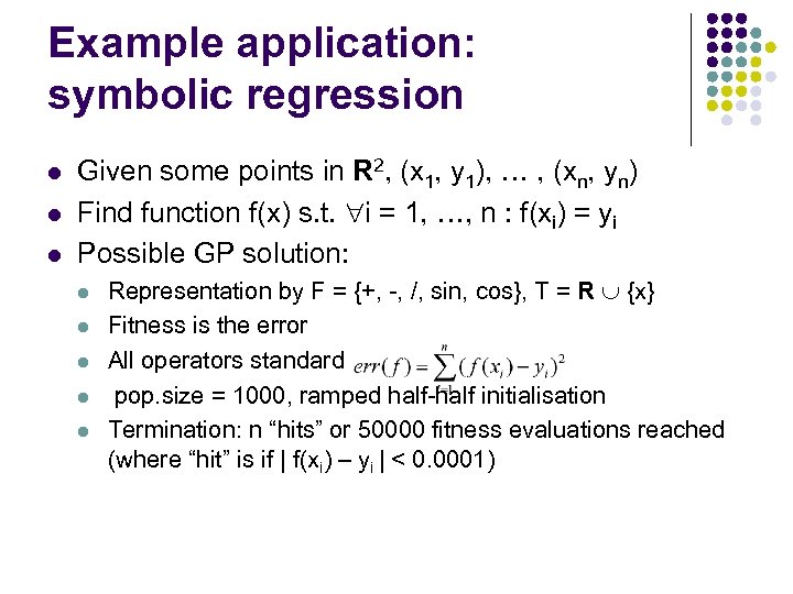 Example application: symbolic regression l l l Given some points in R 2, (x