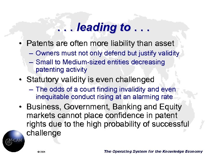 . . . leading to. . . • Patents are often more liability than