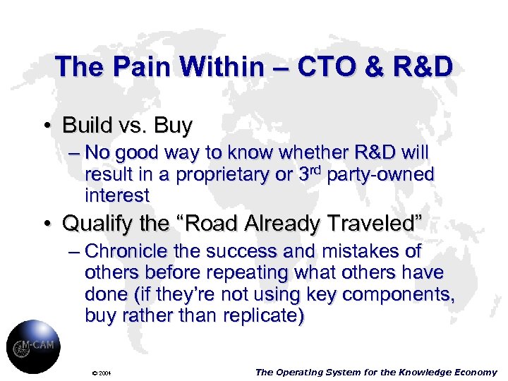 The Pain Within – CTO & R&D • Build vs. Buy – No good