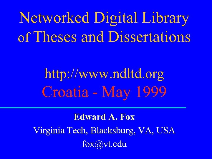 Networked Digital Library of Theses and Dissertations http: //www. ndltd. org Croatia - May