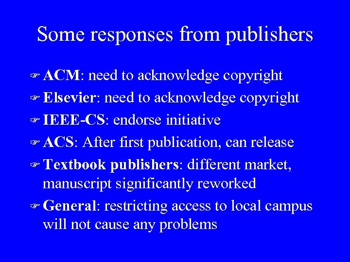 Some responses from publishers F ACM: need to acknowledge copyright F Elsevier: need to