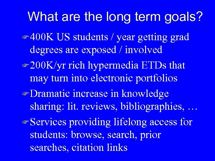 What are the long term goals? F 400 K US students / year getting
