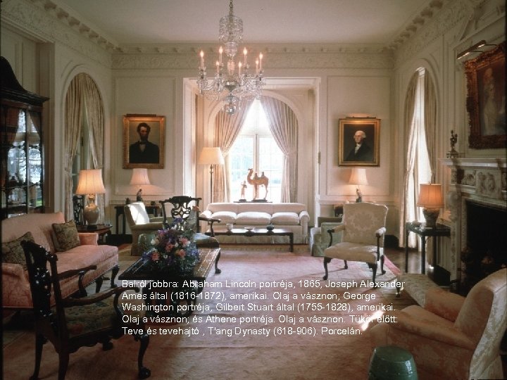 Balról jobbra: Abraham Lincoln portréja, 1865, Joseph Alexander Ames által (1816 -1872), amerikai. Olaj