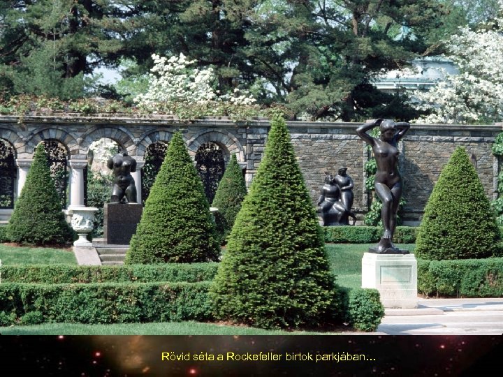 Rövid séta a Rockefeller birtok parkjában… 