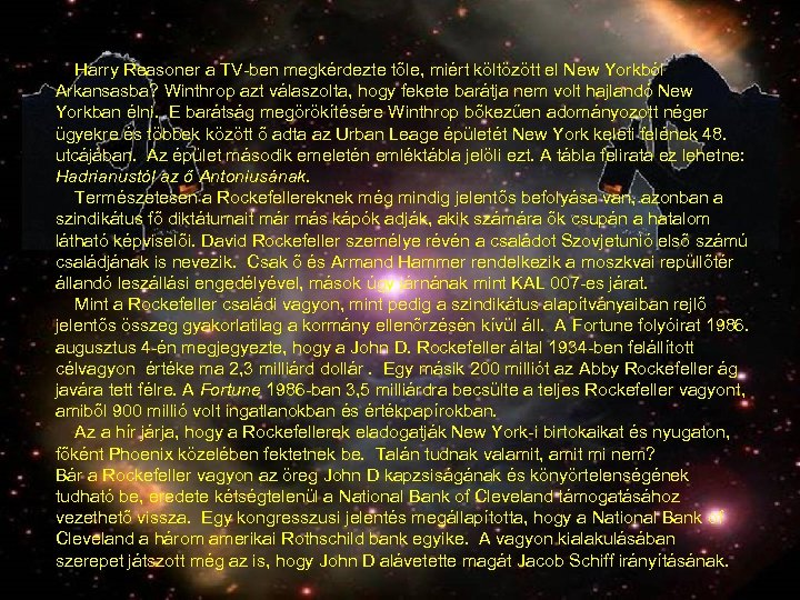  Harry Reasoner a TV-ben megkérdezte tőle, miért költözött el New Yorkból Arkansasba? Winthrop
