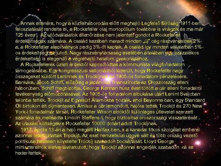  Annak ellenére, hogy a közfelháborodás előtt meghajló Legfelső Bíróság 1911 -ben feloszlatását rendelte