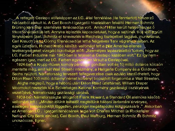  A rettegett Gestapo voltaképpen az I. G. által fennállása óta fenntartott hírszerző hálózatból