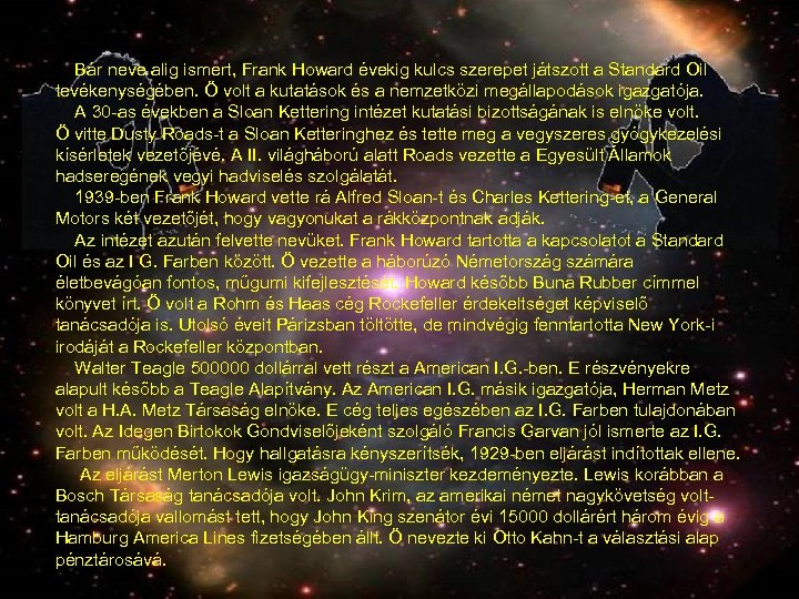  Bár neve alig ismert, Frank Howard évekig kulcs szerepet játszott a Standard Oil