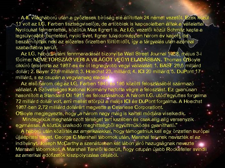  A II. világháború után a győztesek bíróság elé állítottak 24 német vezetőt. Ezek