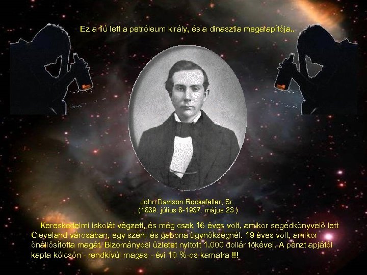 Ez a fiú lett a petróleum király, és a dinasztia megalapítója. . John Davison