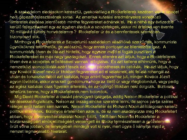  A szabadalom eladásokon keresztül, gyakorlatilag a Rockefellerek kezében van a szovjet hadi gépezet