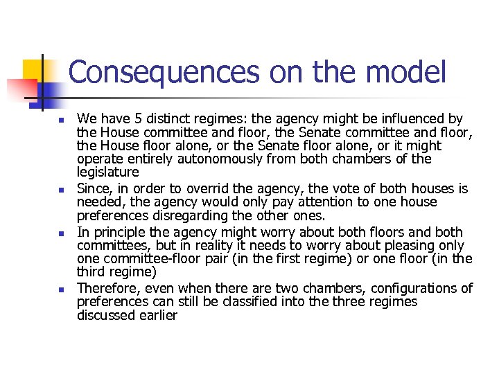 Consequences on the model n n We have 5 distinct regimes: the agency might