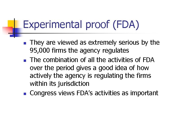 Experimental proof (FDA) n n n They are viewed as extremely serious by the