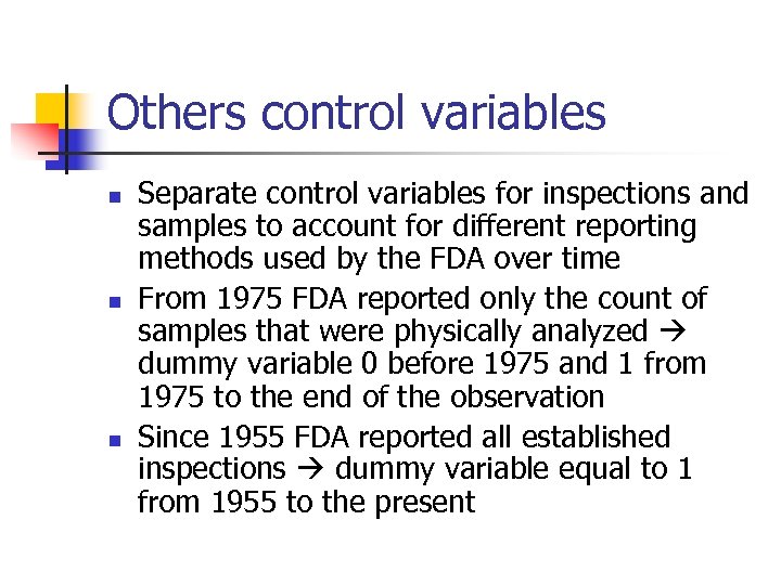Others control variables n n n Separate control variables for inspections and samples to