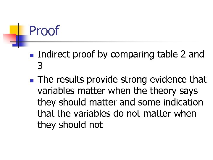 Proof n n Indirect proof by comparing table 2 and 3 The results provide