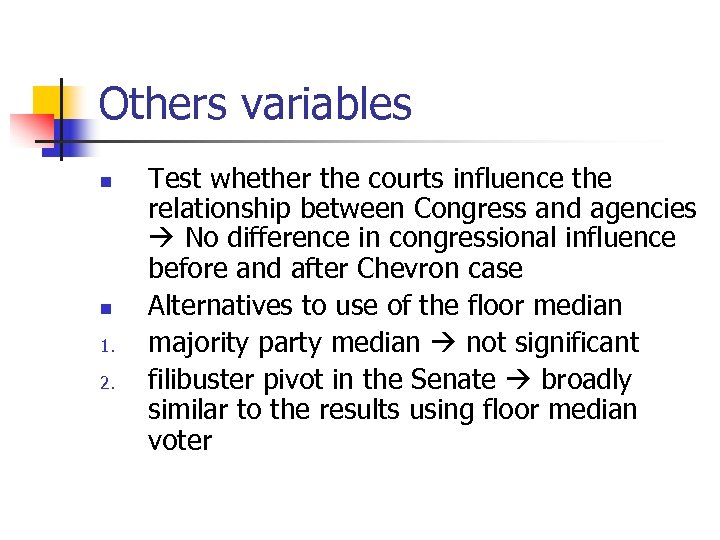 Others variables n n 1. 2. Test whether the courts influence the relationship between