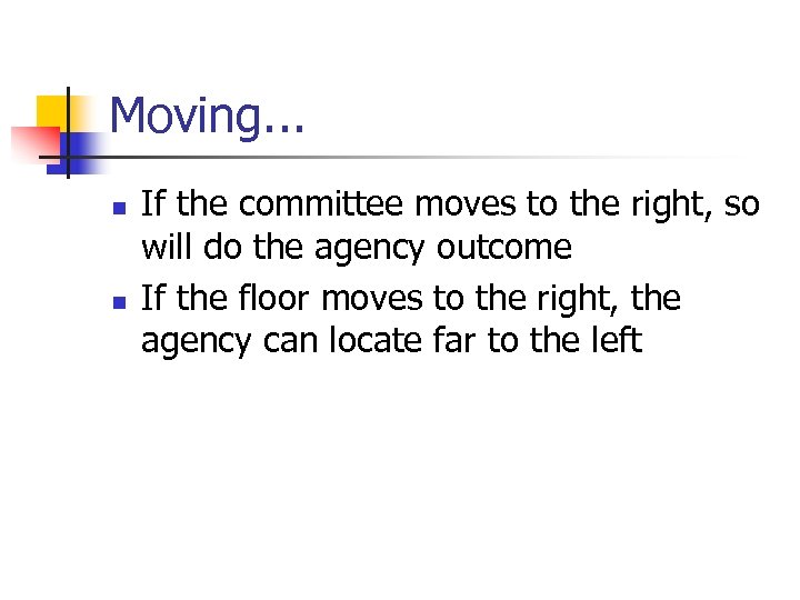 Moving. . . n n If the committee moves to the right, so will