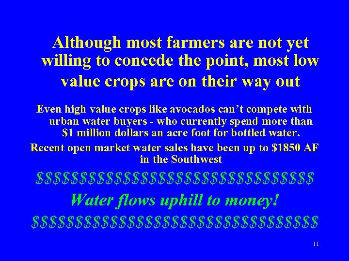 Although most farmers are not yet willing to concede the point, most low value