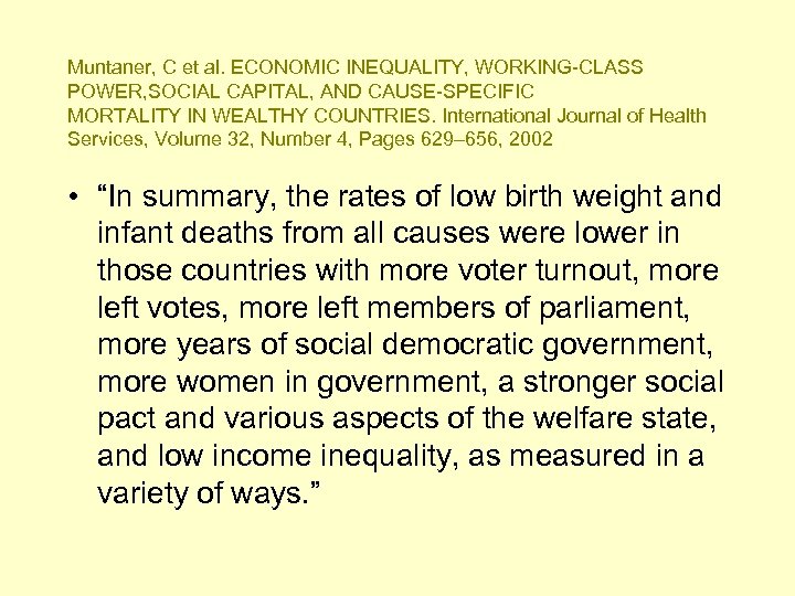 Muntaner, C et al. ECONOMIC INEQUALITY, WORKING-CLASS POWER, SOCIAL CAPITAL, AND CAUSE-SPECIFIC MORTALITY IN