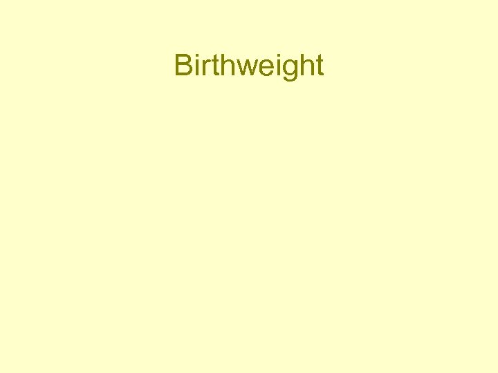Birthweight 